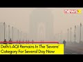 AQI Dips To Severe In Delhi-NCR | NewsX Ground Report From Delhi | NewsX