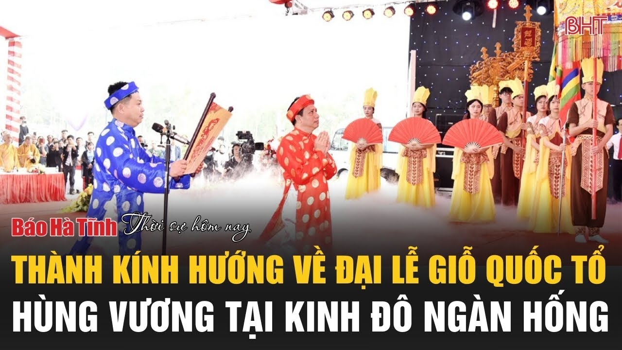 Thời sự tối nay 7/4: Thành kính hướng về Đại lễ Giỗ Quốc Tổ Hùng Vương tại Kinh đô Ngàn Hống