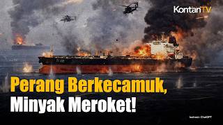 Perang Timur Tengah Memanas! Harga Minyak Tembus Level Tertinggi 52 Minggu