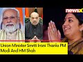 They Are Great Leaders And Teachers | Union Minister Smriti Irani Thanks PM Modi And HM Shah