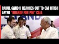 Rahul Gandhi Reaches Out To Nitish Kumar, After Kharge For PM Call