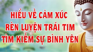 Làm chủ cảm xúc, Hiểu rõ hơn về bản thân, rèn luyện trái tim để sống hạnh phúc và ý nghĩa hơn