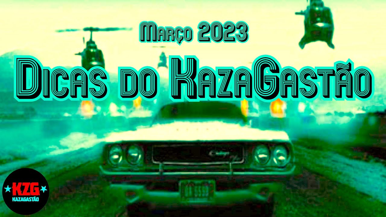 DICAS do KazaGastão (Março 2023) 🔆 Filmes/ Séries/ Discos e Livros