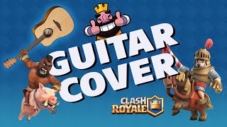 Clash Royale on guitar (Клеш Рояль на гитаре)