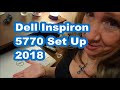 2018 Dell Inspiron 5770 Set Up by a Novice | What Worked & What Didn't!