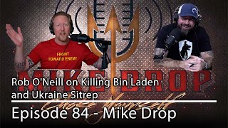 Rob ONeill on Killing Bin Laden and Ukraine Sitrep | Mike Ritland - Episode 84