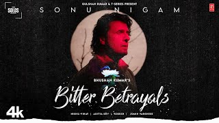 BITTER BETRAYALS ~ Sonu Nigam Video song