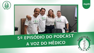 5º Episódio Podcast  ' A Voz do Médico'