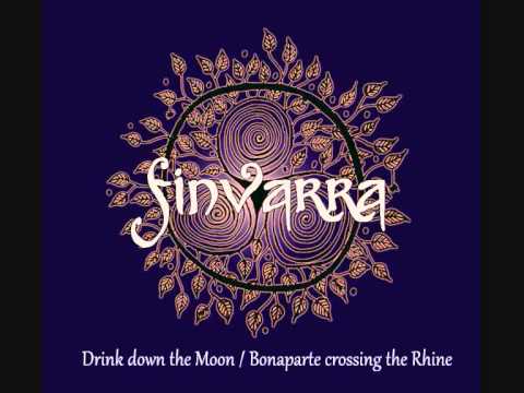 Finvarra - Drink down the Moon/Bonaparte crossing the Rhine