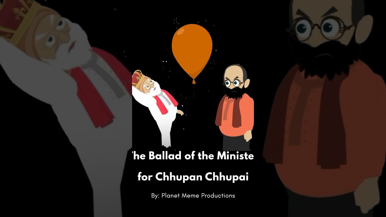 The Ballad of the Minister for Chhupan Chhupai