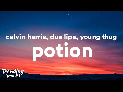 Calvin Harris, Dua Lipa & Young Thug - Potion (Clean - Lyrics)