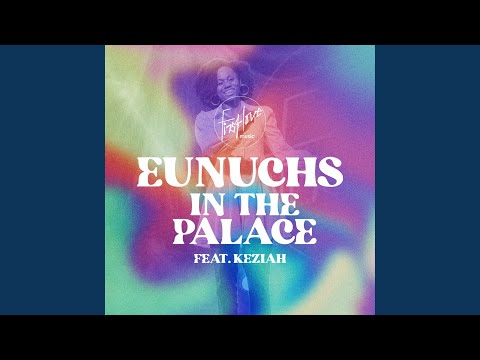 Upload mp3 to YouTube and audio cutter for Eunuchs In The Palace (feat. Keziah) download from Youtube