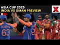 Asia Cup 2025 LIVE: India vs Oman Match 12 Preview & Key Players to Watch | NewsX