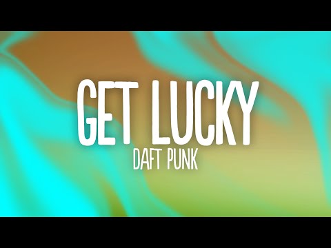 Daft Punk - Get Lucky (Lyrics) ft. Pharrell Williams, Nile Rodgers