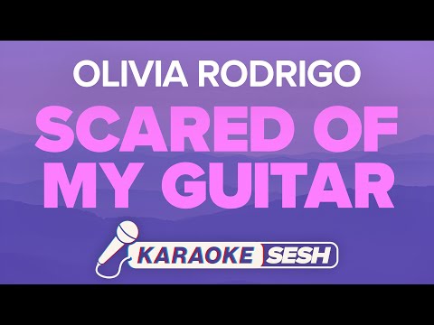 Olivia Rodrigo - scared of my guitar (Karaoke)