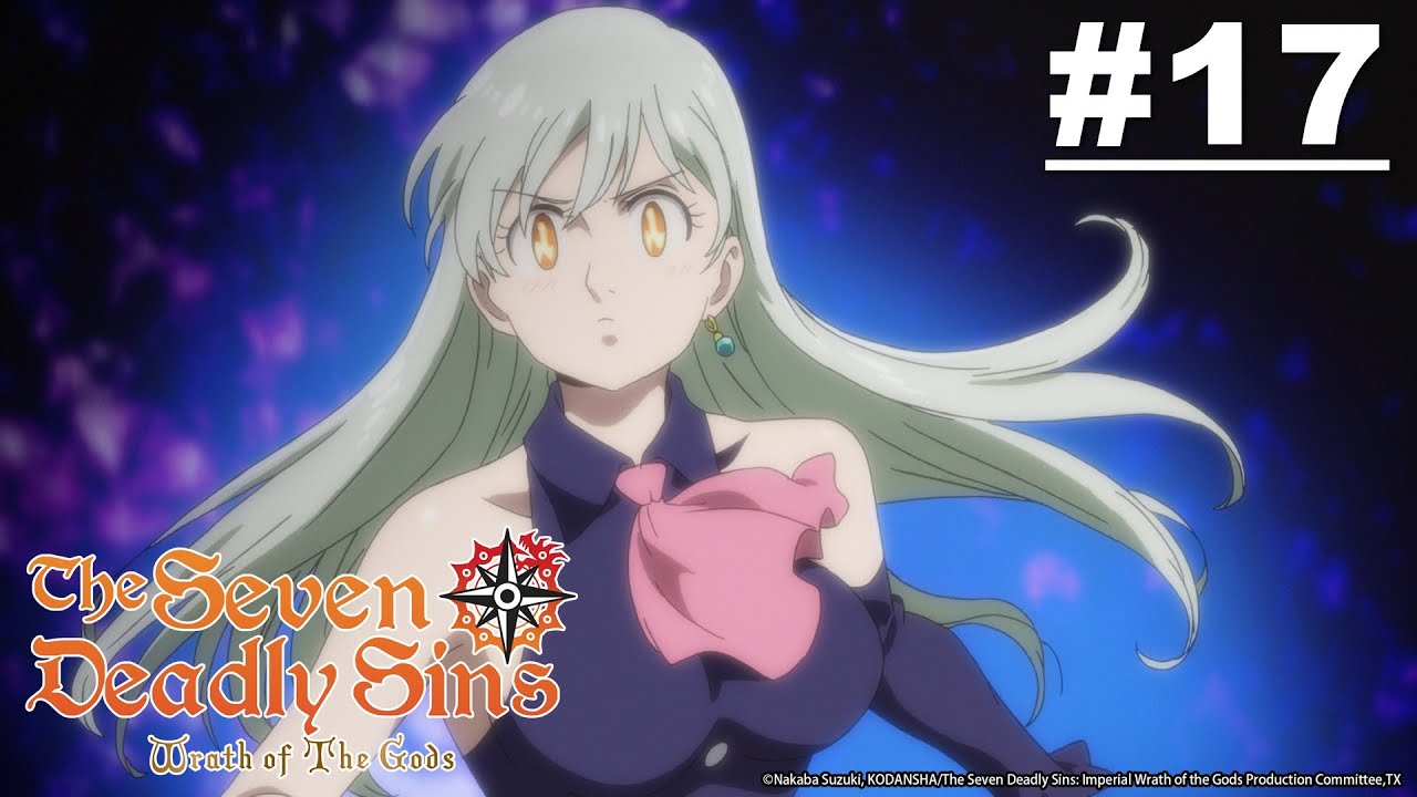 The Seven Deadly Sins: Imperial Wrath of the Gods - Episode 17 [Takarir Indonesia]