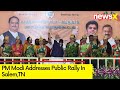 Tamil Nadu has made up its mind | PM Modi Addresses Public Rally In Salem,Tamil Nadu | NewsX