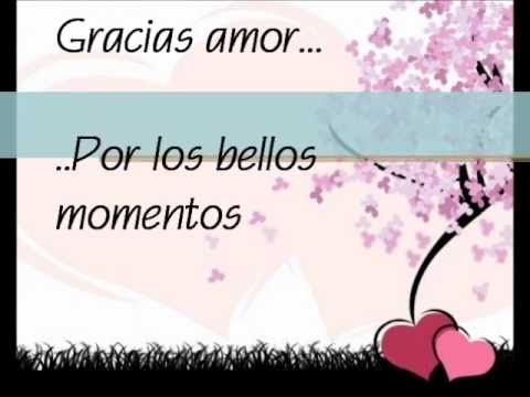 Gracias amor por los bellos momentos - Imagui