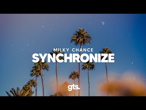 Milky Chance - Synchronize (Lyric Video)