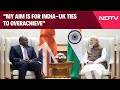 India UK Ties | My Aim Is For India-UK Ties To Overachieve: UK Foreign Secretary To NDTV