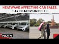 Heatwave In North India | Heatwave One Factor Affecting Car Sales, Say Dealers In Delhi