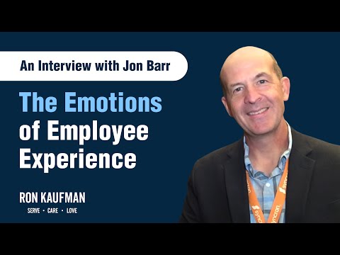 Ron Kaufman interviews Jon Barr from KONE on the Emotions of Employee Experience