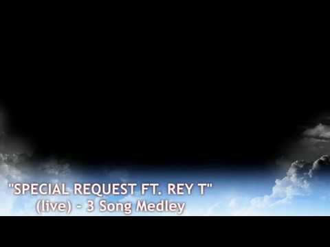 Special Request Ft. Rey T. - Special Request Ft. Rey T. (live) - 3 Song Medley (snippet)