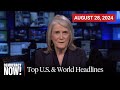 Top U.S. & World Headlines  August 28, 2024