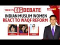 Waqf Bill: Muslim Women On NewsX | What Indian Muslims Feel About Waqf Reform? | NewsX