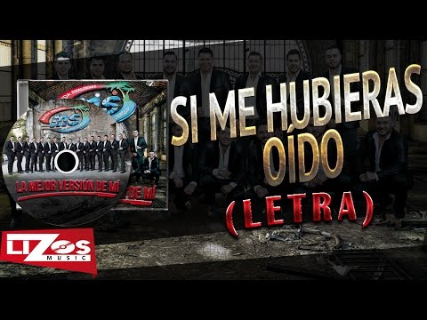 BANDA MS - SI ME HUBIERAS OÍDO (LETRA)