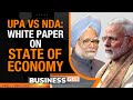 Key Highlights Of White Paper On Indian Economy | Debate on Economic Performance In UPA vs NDA Rule