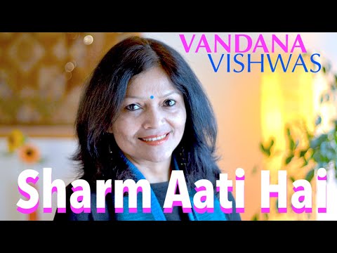 Vandana Vishwas - Sharm Aati Hai