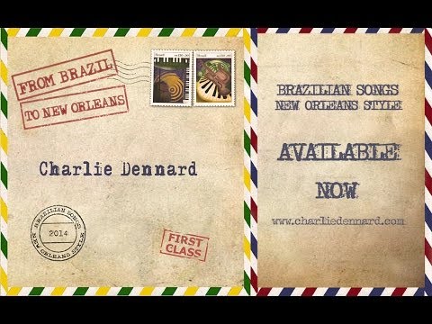 Charlie Dennard - From Brazil to New Orleans online metal music video by CHARLIE DENNARD