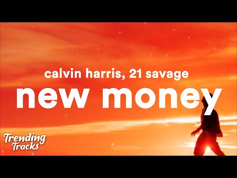 Calvin Harris, 21 Savage - New Money (Clean - Lyrics)