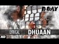 D Day song Dhuaan witih Lyrics | Rishi Kapoor, Irrfan Khan, Arjun Rampal, Shruti Hassan
