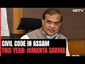 Assam To Implement Uniform Civil Code In 2024, Tribals To Be Exempted: CM Himanta Biswa