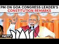 PM Modi On Goa Congress Leaders Constitution Remarks: Conspiracy To Break India For Vote Bank