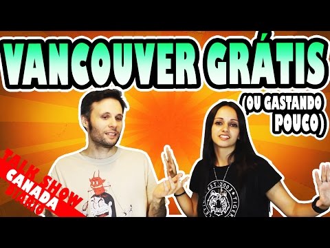 O QUE FAZER DE GRAÇA EM VANCOUVER (OU GASTANDO POUCO)