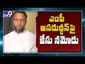 Case filed against Owaisi for allegedly making inciting statement on Ayodhya verdict