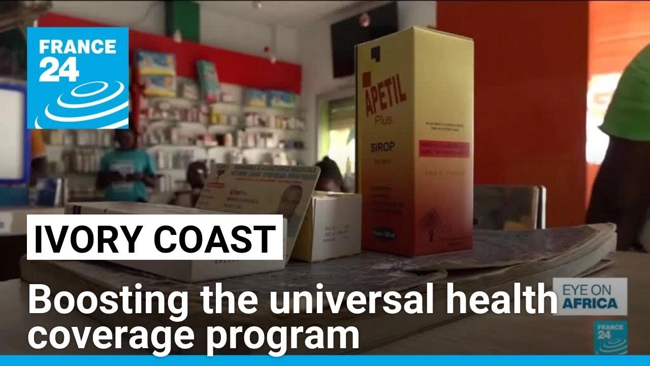 Ivory Coast aims to root its universal health coverage program by the end of the year • FRANCE 24