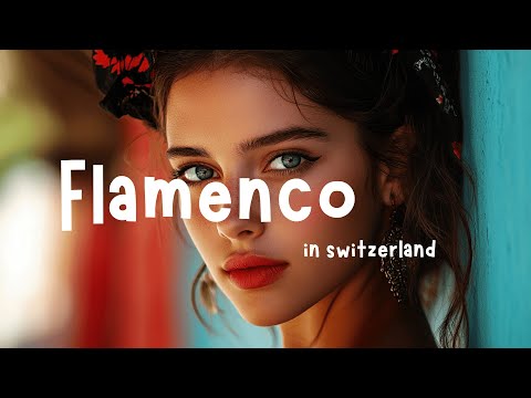 Flamenco Swiss Alpine Inferno Passion Unleashed / Geneva Nights Ablaze with Spanish Rhythms Fire
