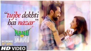 Tujhe Dekhti Hai Nazar – Nanu Ki Jaanu Video HD