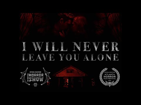 I Will Never Leave You Alone'