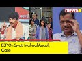 Kejriwal Is Trying To Save Bibhav | BJP  On Swati Maliwal assault case | NewsX