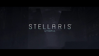 Stellaris Utopia - Reveal Teaser