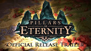 Pillars of Eternity - Release Trailer