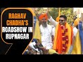 AAP MP Raghav Chadha Energizes Supporters with Roadshow in Rupnagar, Punjab | News9