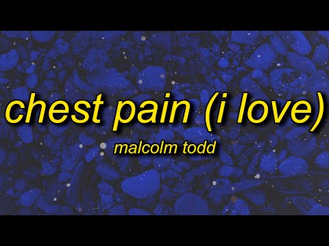 Malcolm Todd - Chest Pain (I Love)