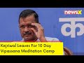 Arvind Kejriwal To Skip Summons | Kejriwal Leaves For 10 Day  Vipassana Meditation Camp |  NewsX