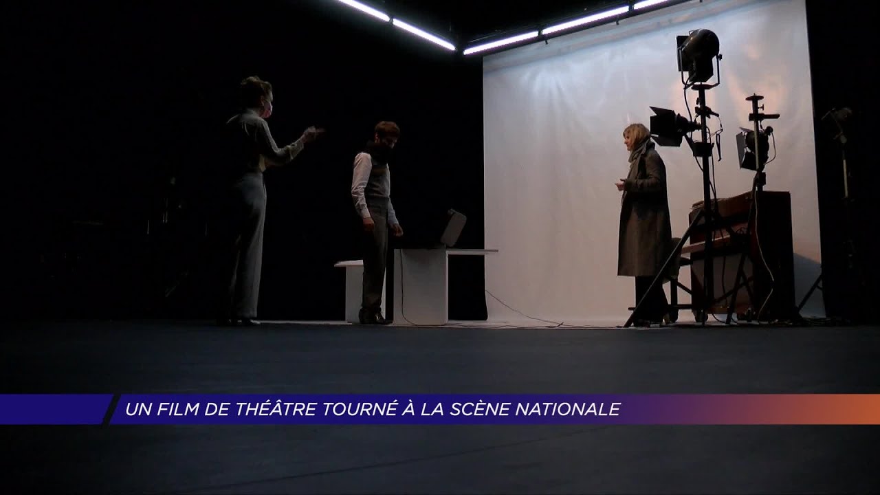 Yvelines | Un film de théâtre tourné à la Scène Nationale !